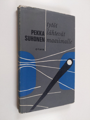 Pekka Suhonen : Tytöt lähtevät maailmalle : novelleja