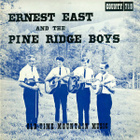 Ernest East And The Pine Ridge Boys -Old-Time Mountain Music - pikkukuva 1