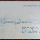 Alfred Kolehmainen : Kämppiä ja pihapiirejä (1992) - pikkukuva 1