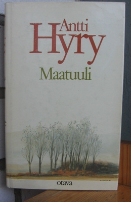 Antti Hyry: Maatuuli, Otava 1980. 1p. 190 s.