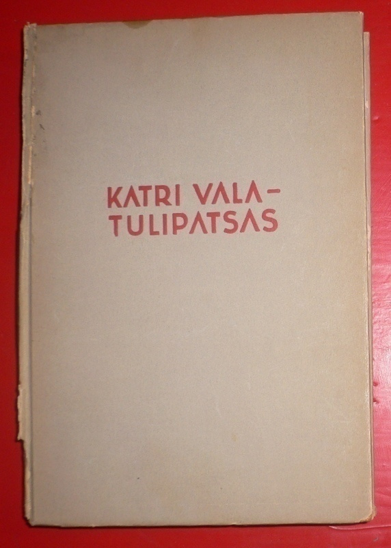 Olavi Paavolainen : Katri Vala, Tulipatsas  1946 1.p.