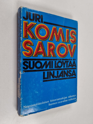 Juri Komissarov : Suomi löytää linjansa : neuvostoliittol...