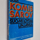 Juri Komissarov : Suomi löytää linjansa : neuvostoliittol... - pikkukuva 1