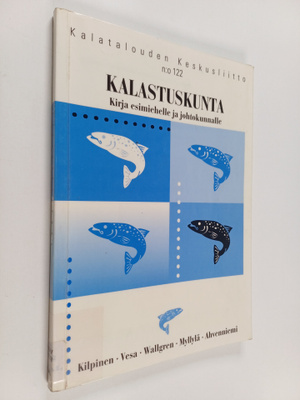 Kalastuskunta : kirja esimiehelle ja johtokunnalle