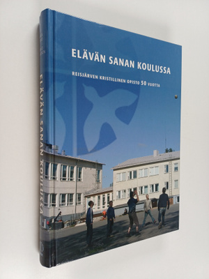 Jukka Tervo : Elävän sanan koulussa : Reisjärven kristill...