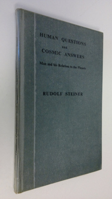 Rudolf Steiner : Human questions and cosmic answer : Man ...