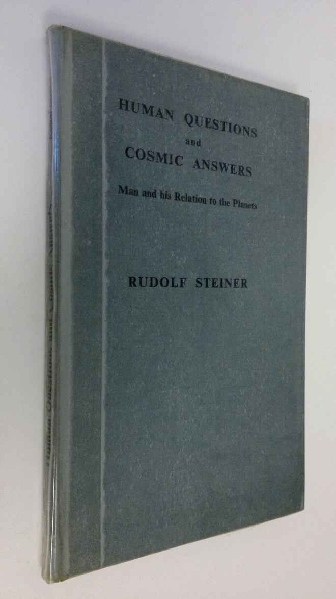 Rudolf Steiner : Human questions and cosmic answer : Man ...