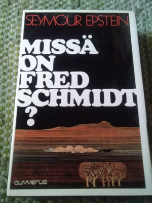 Seymour Epstein: Missä on Fred Schmidt?