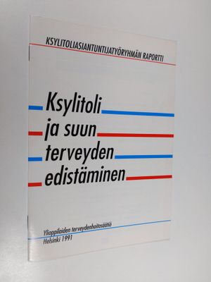 Ksylitoliasiantuntijaryhmän raportti : ksylitoli ja suun ...