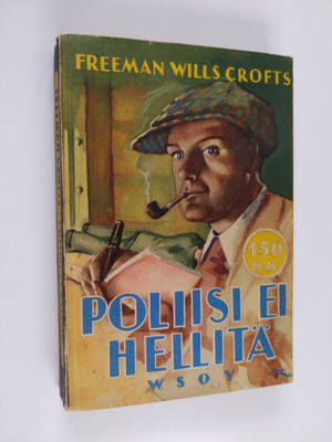 Freeman Wills Crofts : Poliisi ei hellitä
