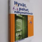 Pentti Huovinen : Hyvät, pahat, näkymättömät : miten selv... - pikkukuva 1