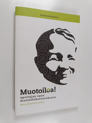 Muotoiloa! Opettajan opas muotoilukasvatukseen