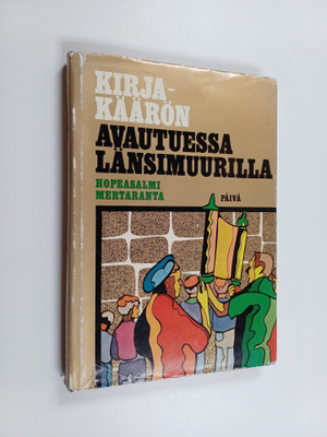 Jalmari Hopeasalmi : Kirjakäärön avautuessa Länsimuurilla...
