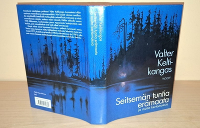 Keltikangas : Seitsemän tuntia erämaata ja muita kertomuksia