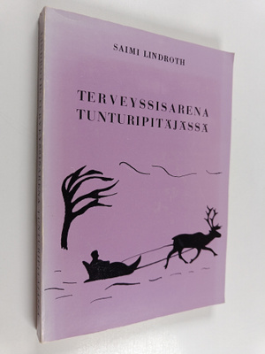 Saimi Lindroth : Terveyssisarena tunturipitäjässä