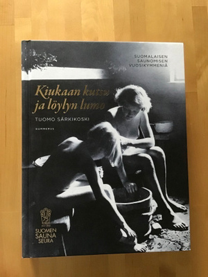 Tuomo Särkikoski : Kiukaan kutsu ja löylyn lumo ( 2012 ) 1.p