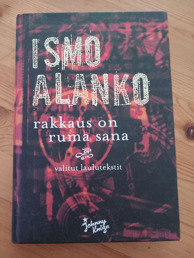 Ismo Alanko Rakkaus on ruma sana