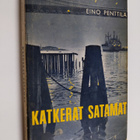 Eino Penttilä : Katkerat satamat : erään Cassion koristel... - pikkukuva 1