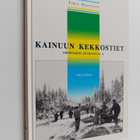 Timo Haavisto : Kainuun kekkostiet (tekijän omiste, signe... - pikkukuva 1