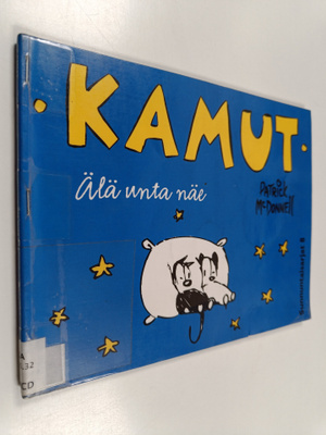 Patrick McDonnell : Kamut : Älä unta näe