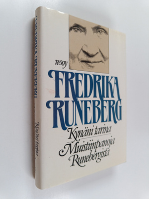 Fredrika Runeberg : Kynäni tarina : Muistiinpanoja Runebe...