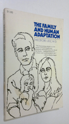 Theodore Lidz : The family and human adaptation