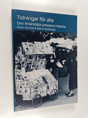 Päiviö Tommila : Tidningar för alla : den finländska pres...