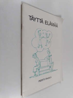 Pertti Rajala : Täyttä elämää : selkotarinoita