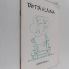 Pertti Rajala : Täyttä elämää : selkotarinoita - pikkukuva 1