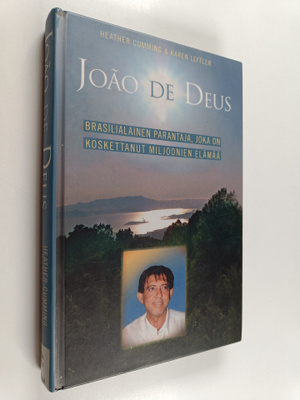 Heather Cumming : Joao de Deus : brasilialainen parantaja...