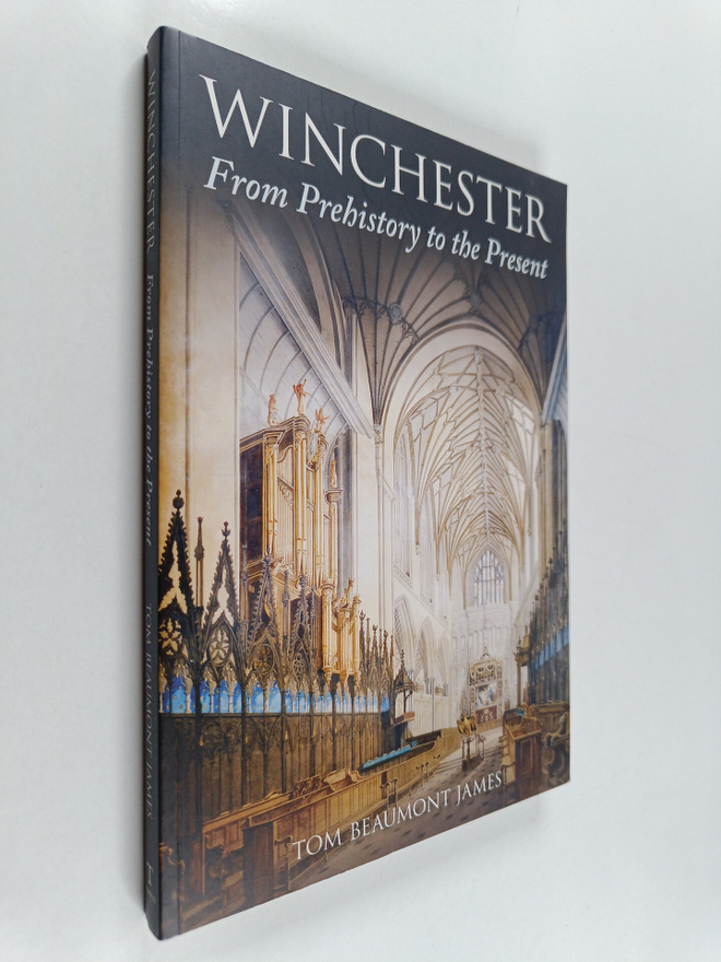 Tom Beaumont James : Winchester from Prehistory to Present