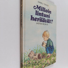 Anneli Terho : Milloin lintuni heräävät? - pikkukuva 1