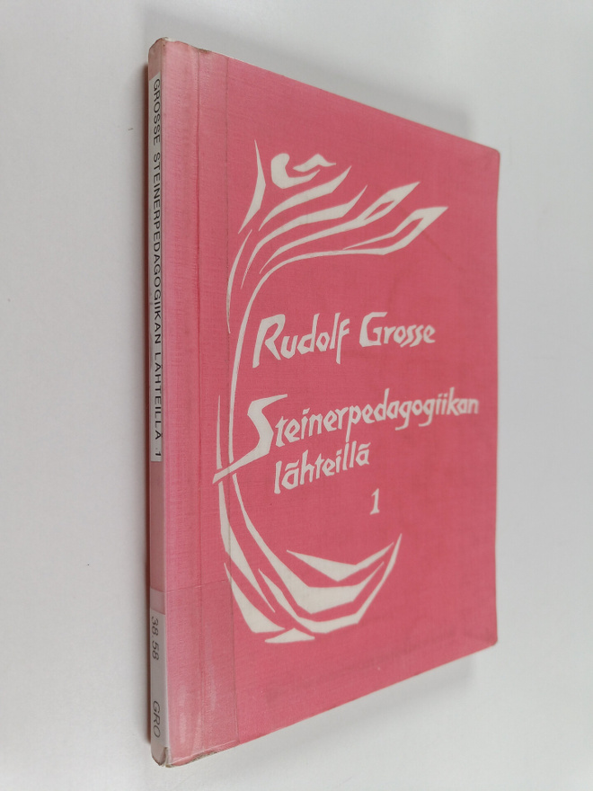 Rudolf Grosse : Steinerpedagogiikan lähteillä 1