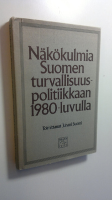 Juhani (toim.) Suomi : Näkökulmia Suomen turvallisuuspoli...