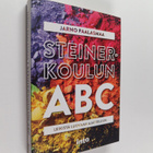 Jarno Paalasmaa : Steinerkoulun ABC : leikistä luovaan aj... - pikkukuva 1