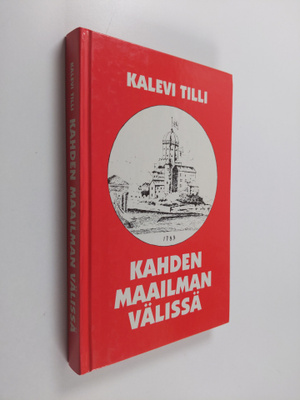 Kalevi Tilli : Kahden maailman välissä