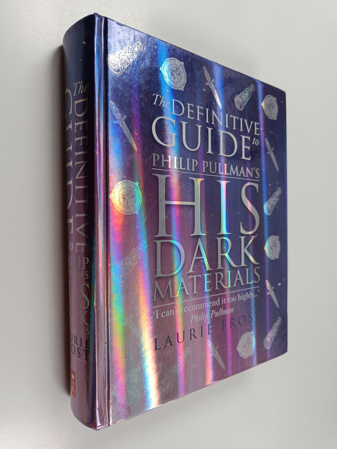 Laurie Frost : The Definitive Guide to Philip Pullman's H...