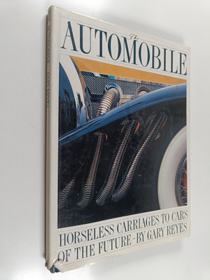 Gary Reyes : The Automobile - Horseless Carriages to Cars...