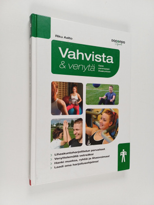 Riku Aalto : Vahvista & venytä : opas parempaan lihaskuntoon
