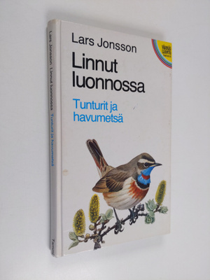 Lars Jonsson : Linnut luonnossa : Tunturit ja havumetsä