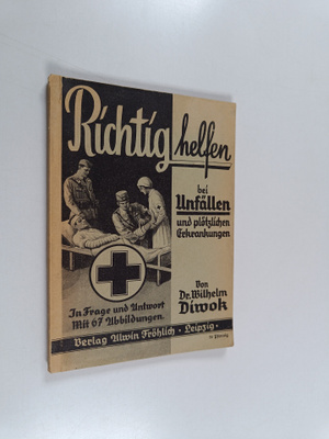 Wilhelm Diwok : Richtig helfen bei Unfällen und plötzlich...