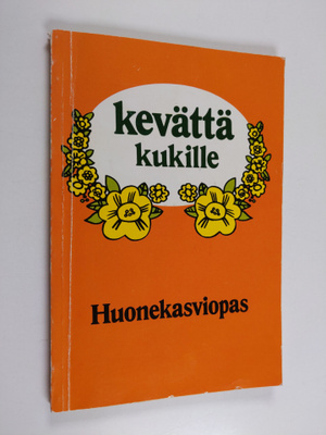 Esko Puupponen : Kevättä kukille : huonekasviopas