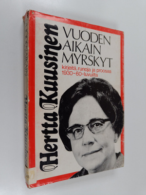 Hertta Kuusinen : Vuodenaikain myrskyt : kirjeitä, runoja...