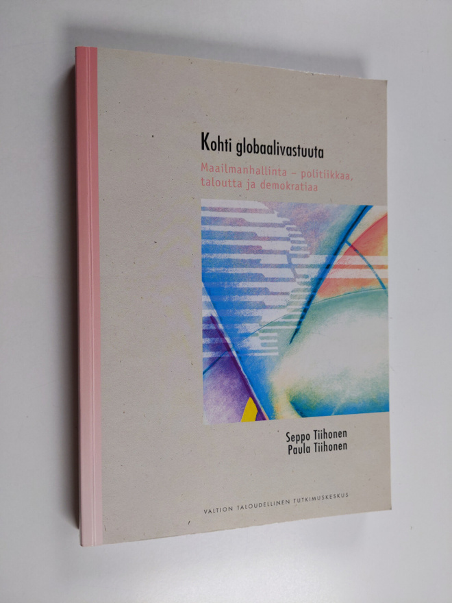 Paula Tiihonen ym. : Kohti globaalivastuuta : maailmanhal...