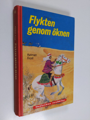 Kelman Frost : Flykten genom öknen