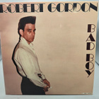 Robert Gordon – Bad Boy LP - pikkukuva 1