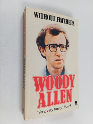 Woody Allen : Without Feathers