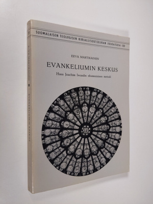 Eeva Martikainen : Evankeliumin keskus : Hans Joachim Iwa...
