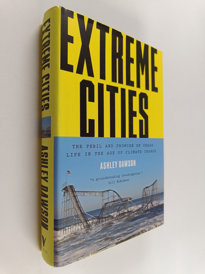 Ashley Dawson : Extreme cities : the peril and promise of...