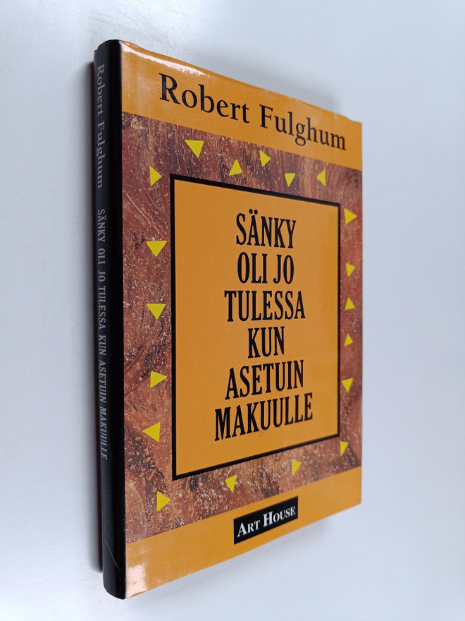 Robert Fulghum : Sänky oli jo tulessa kun asetuin makuulle
